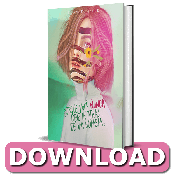 Livro Porque você nunca deve ir atrás de um homem