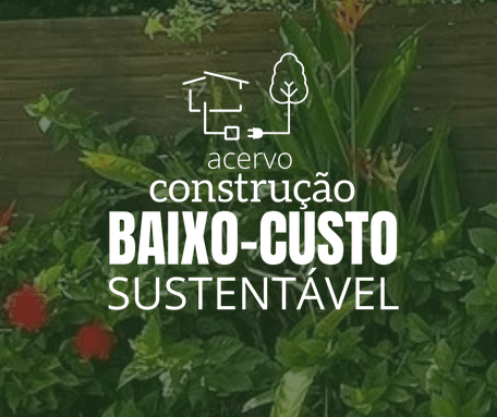 CONSTRUÇÃO DE BAIXO CUSTO SUSTENTÁVEL acervo CONSTRUÇÃO DE BAIXO CUSTO SUSTENTÁVEL acervo