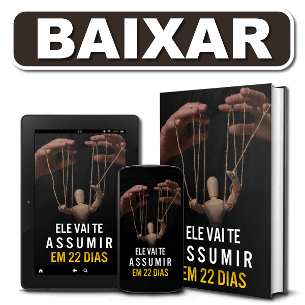 Ele vai te assumir em 22 dias curso